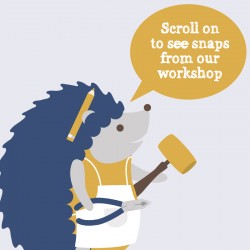 Scroll on to see snaps from our workshop...