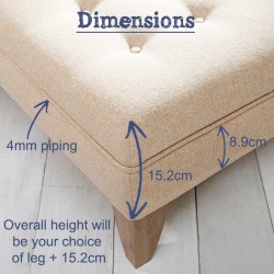 To calculate the overall height, add the 15.2cm upholstered pad height plus the height of your chosen leg. To calculate the overall height, add the 15.2cm upholstered pad height plus the height of your chosen leg.